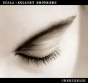 Scala & Kolacny Brothers - Grenzenlos