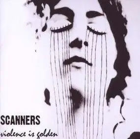 SCANNERS - Violence Is Golden