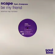 12'' - Scape Feat. D'Empress - Be My Friend (Seamus Haji Remixes)