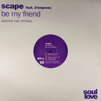 Scape Feat. D'Empress - Be My Friend (Seamus Haji Remixes)