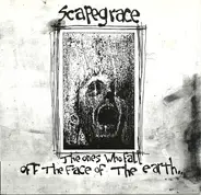 Scapegrace - The Ones Who Fall Of The Face Of The Earth