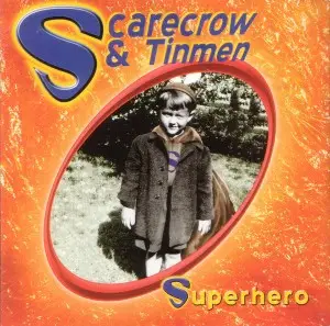 Scarecrow & Tinmen - Superhero