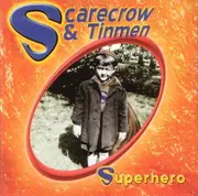 CD - Scarecrow & Tinmen - Superhero