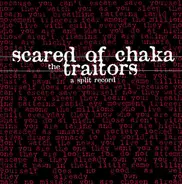 Scared Of Chaka / Traitors - A Split Record