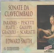 Scarlatti / Paradies / Pescetti a.o. - Sonate da Clavecimbalo