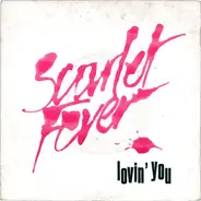 Scarlet Fever - Lovin' You