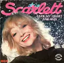 7inch Vinyl Single - Scarlett - Take My Heart And Run