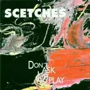 CD - Scetches - Don't Ask, Just Play