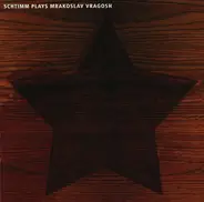 Schtimm - Plays Mrakoslav Vragosh