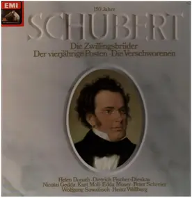 Franz Schubert - 150 Jahre: Die Zwillingsbrüder, Der vierjährige Posten, Die Verschworenen