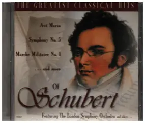 Franz Schubert - The Greatest Classical Hits Of Schubert