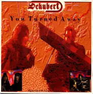 Schubert - You Turned Away