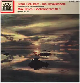 Franz Schubert - Die Unvollendete (Sinfonie Nr. 8 H-moll Op. Posth.) / Violinkonzert Nr. 1 (G-moll Op. 26)