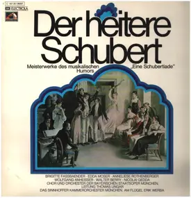 Franz Schubert - Der Heitere Schubert • Meisterwerke Des Musikalischen Humors 'Eine Schubertiade'