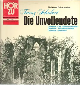 Franz Schubert - Die Unvollendete* Ouvertüre 'Des Teufels Lustschloss'* Ouvertüre im italienischen Stil* Ouvertüre '