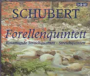 Schubert - Forellen Quintett / Streichquartett a-moll 'Rosamunde' / Streichquintett in C-Dur