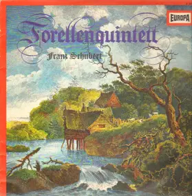 Franz Schubert - Forellenquintett