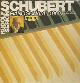 Franz Schubert - Piano Sonata D 960,, Rudolf Serkin