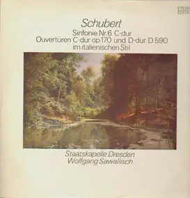 Franz Schubert - Sinfonie Nr.6 C-dur, Ouvertüren C-dur und D-dur im ita.l Stil