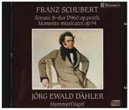 Schubert - Sonate B-dur D960 / Moments Musicaux