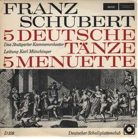 Franz Schubert - 5 Deutsche Tänze, 5 Menuette