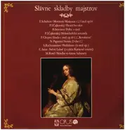Schubert, Chopin, Paganini a.o. - Slávne Skladby Majstrov