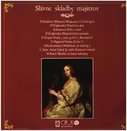 Schubert, Chopin, Paganini a.o. - Slávne Skladby Majstrov