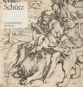 Schuetz - Doppelchörige Motetten, Deutsches Magnificat,, Dresdner Kreuzchor, R.Mauersberger