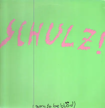 Schulz! - Schulz! (Born To Be Blöd)