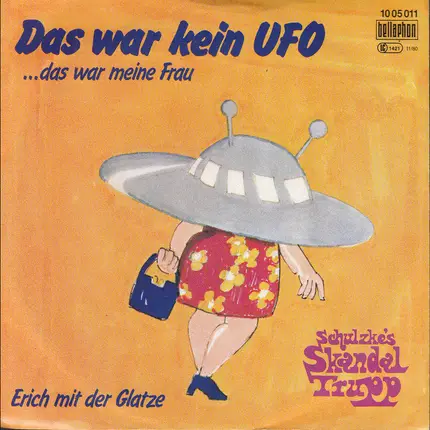 Schulzke's Skandal Trupp - Das War Kein UFO ...Das War Meine Frau