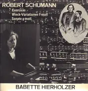 Schumann (Hierholzer) - Exercises / Variationen über ein Thema von Clara Wieck / Sonate Nr.2