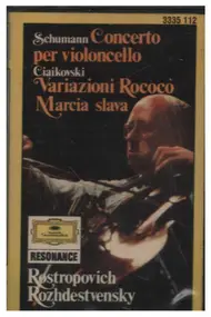 Robert Schumann - Concerto Per Violoncello / Variationi Rococò / Marcia Slava