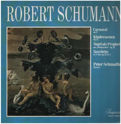Schumann - Carnaval / Kinderszenen / Novelette a.o.