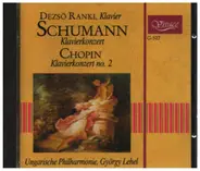 Schumann / Chopin / Dezsö Ranki - Klavierkonzert / Klavierkonzert No. 2