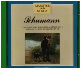 Robert Schumann - Concierto Para Piano En La Menor / Sinfonia No. 4