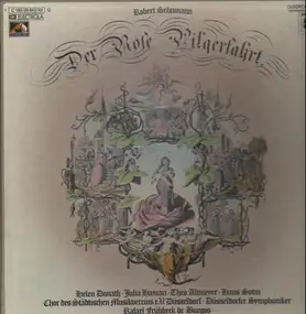 Robert Schumann - Der Rose Pilgerfahrt / Romanzen und Balladen für gemischten Chor