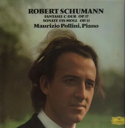Schumann - Fantasie C-Dur op.17, Sonate Fis-Moll, op.11, Maurizio Pollini