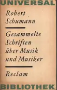 Schumann - Gesammelte Schriften über Musik und Musiker