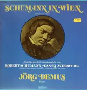 Schumann / Jörg Demus - Schumann in Wien / Auszüge aus der Gesamtausgabe von Das Klavier