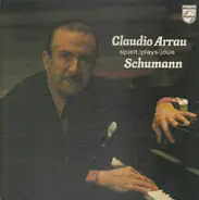 Schumann/ Claudio Arrau - Klavierwerke / Piano Works / Oeuvres Pour Piano