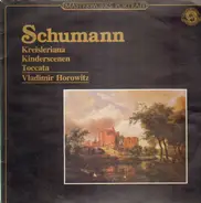 Schumann - Kreisleriana / Kinderscenen / Toccata