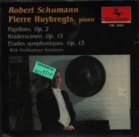Robert Schumann - Papillons, Op. 2 / Kinderscenen, Op. 15 / Etudes symphoniques, Op. 13