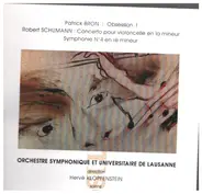 Schumann / Patrick Bron - Cello Concerto / Symphonie No. 4 / Obsession I