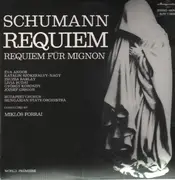 LP - Schumann - Requiem, Requiem für Mignon,, Hungarian State Orchestra, Forrai