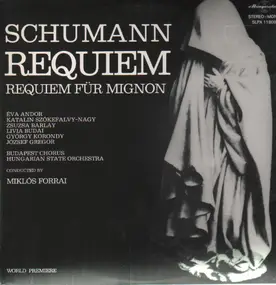 Robert Schumann - Requiem, Requiem für Mignon,, Hungarian State Orchestra, Forrai