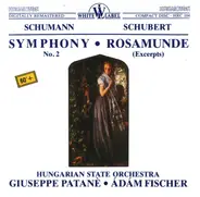 Schumann / Schubert - Symphony No. 2 / Rosamunde (Excerpts)