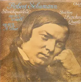 Robert Schumann - Streichquartette op.41/1 a-moll / op.41/3 A-dur