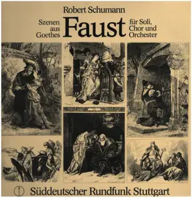 Robert Schumann - Szenen aus Faust für Soli, Chor und Orchester