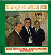 Schuricke-Terzett - So Wirds Nie Wieder Sein