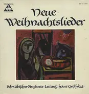 Schwäbischer Singkreis , Hans Grischkat - Neue Weihnachtslieder